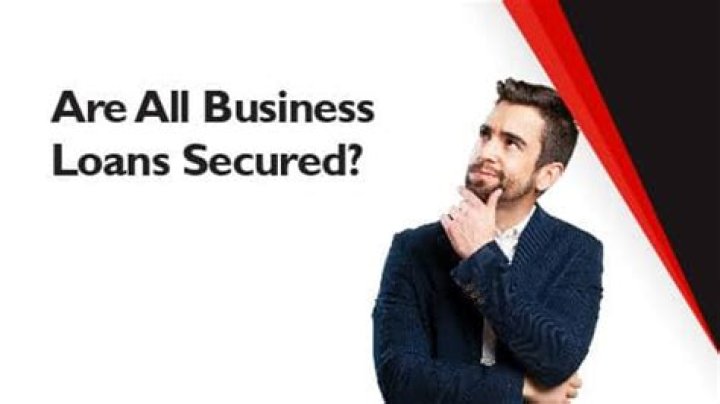 Are business loans secured loans?