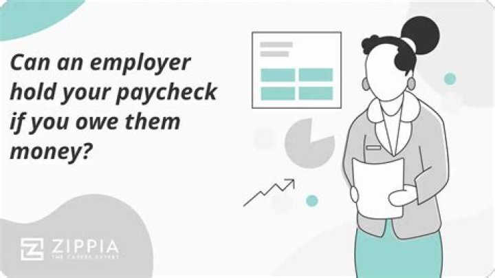 Can an employer hold your paycheck if you owe them money?