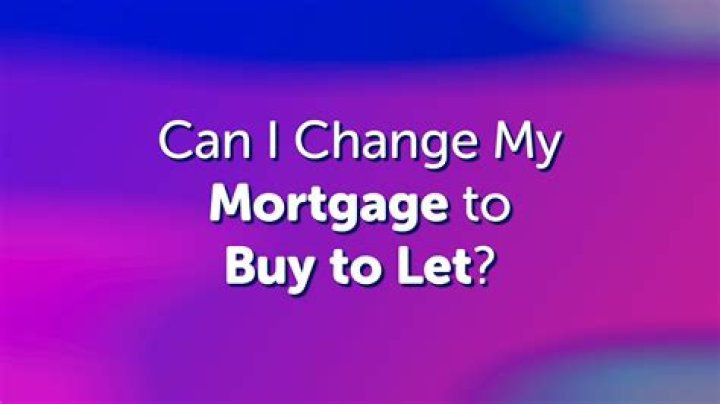 Can I change my buy-to-let mortgage?