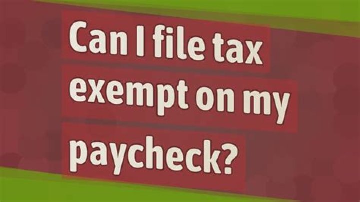 Can I file tax exempt on my paycheck?
