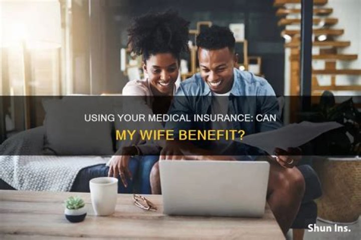 Can my wife use my health benefits?
