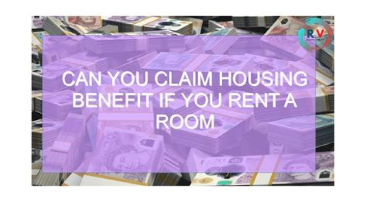 Can you claim benefits if you rent a room?