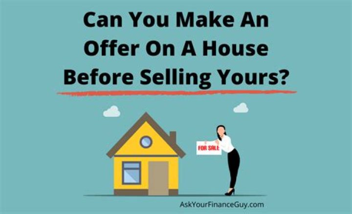 Can you make an offer on a house before selling yours?