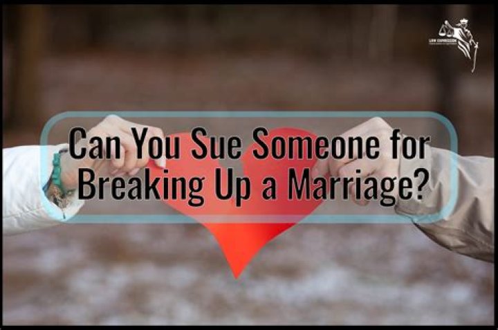 Can you sue a man for breaking up your marriage?