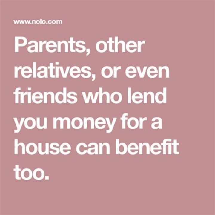 Can your parents lend you money for a house?