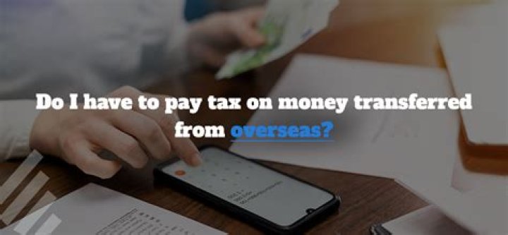 Do I have to pay tax on money transferred from NZ to overseas?