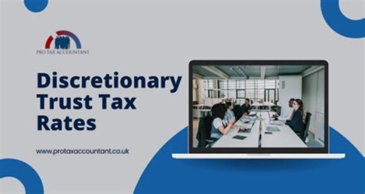 Do you pay tax on a Discretionary Trust?