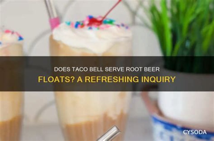 Does Taco Bell have root beer?
