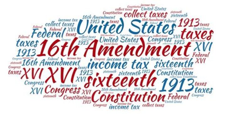 How did the 16th amendment affect taxes?