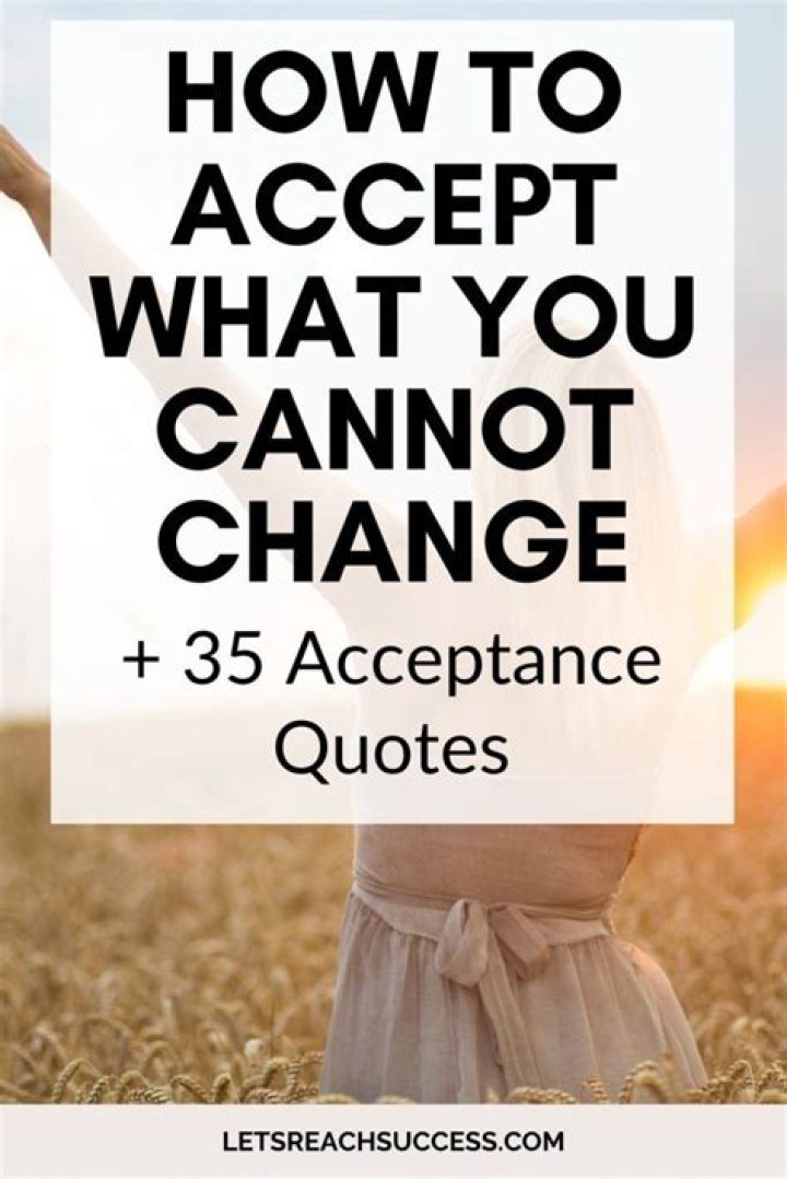 How do you accept situations you Cannot change?