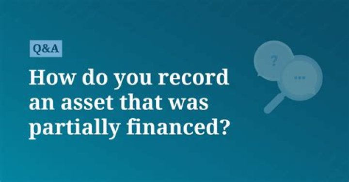 How do you record an asset that was partially financed?