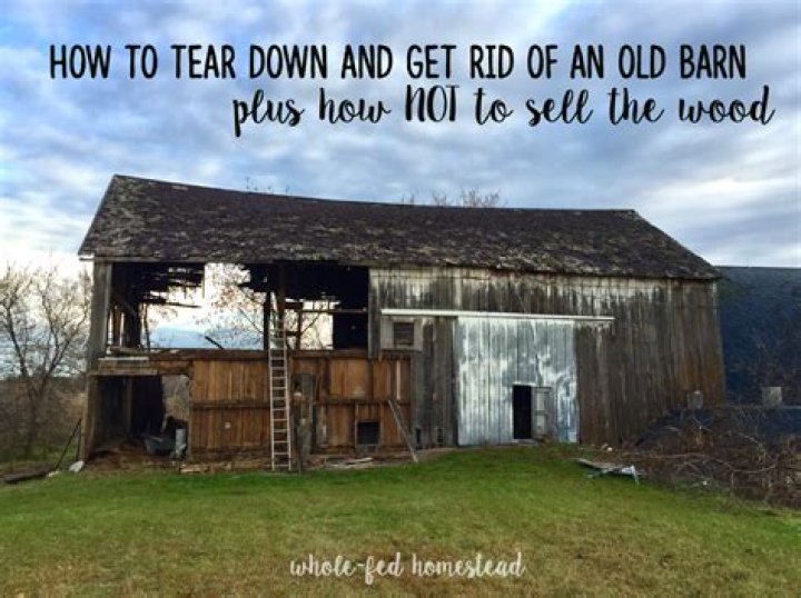 How do you take down an old barn?