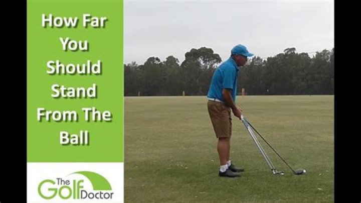 How far should you stand from a golf ball?