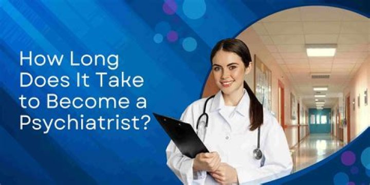 How long does training take to become a psychiatrist?
