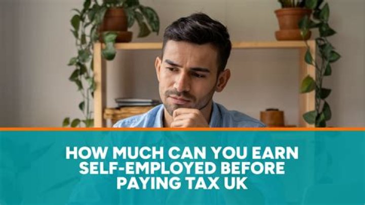 How much can you earn self-employed before paying tax UK?