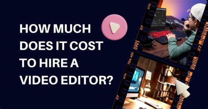 How much does it cost to hire a video editor?