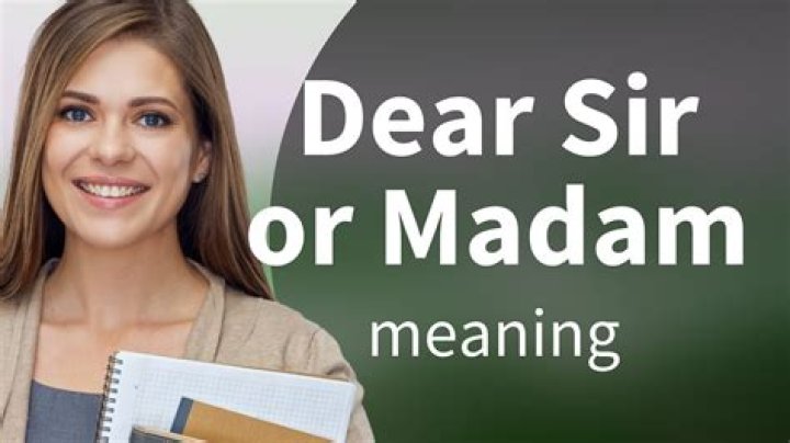 Is Dear Sir Madam correct?