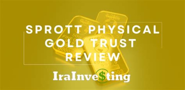 Is Sprott Physical Gold Trust safe?