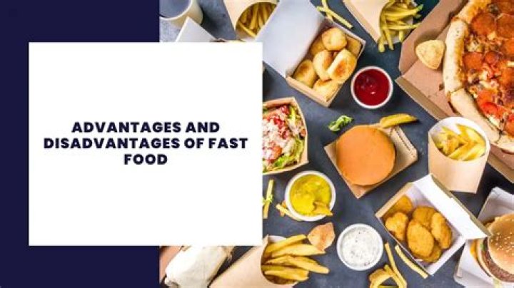 What are advantages and disadvantages of fast food?