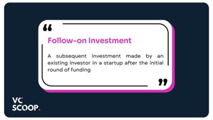 What are follow on investments?