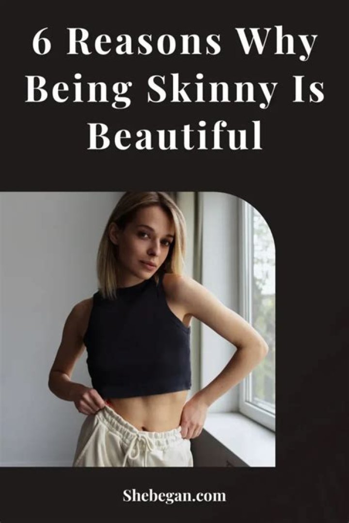 What are the benefits of being skinny?