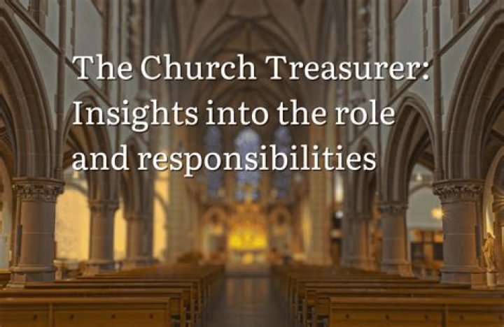 What are the roles and responsibilities of a church Treasurer?