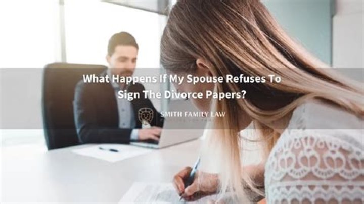 What happens if your partner refuses to sign divorce papers?