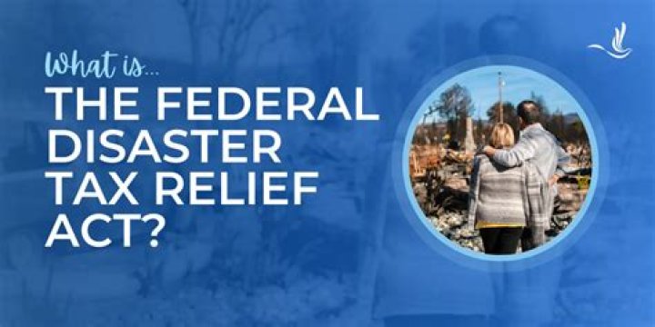 What is a federal disaster tax relief?