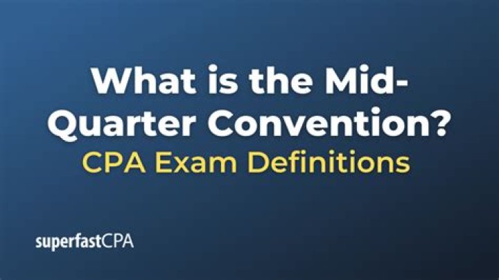 What is a mid-quarter convention?