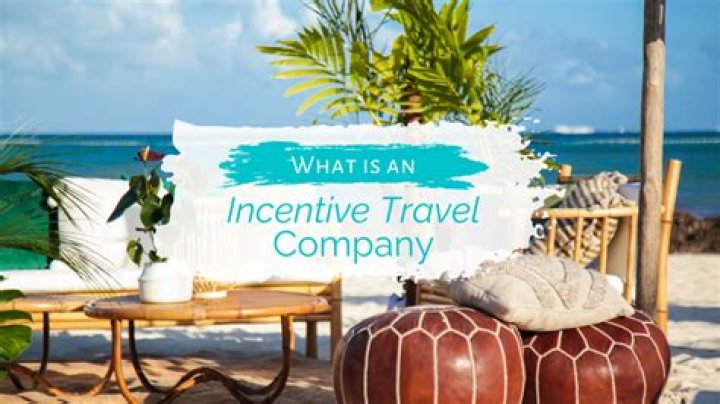 What is an incentive travel company?