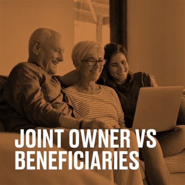 What is the difference between a joint owner and a beneficiary?