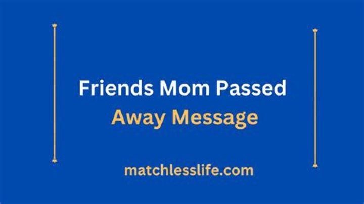 What to say when Mom passed away?