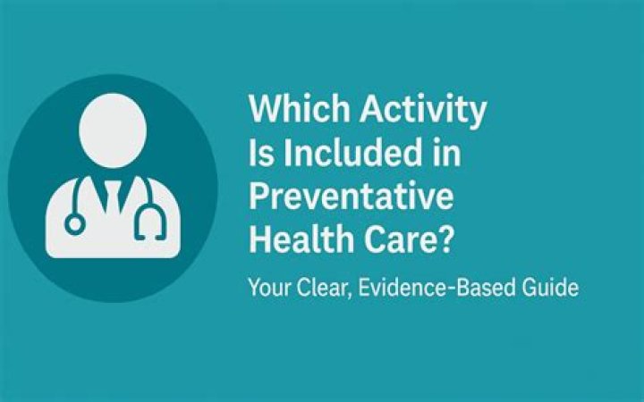 Which activity is included in preventative health care?