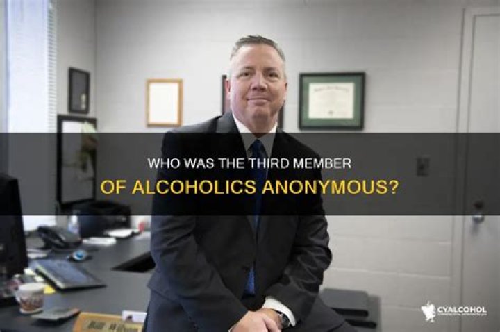Who was Alcoholics Anonymous member number three?