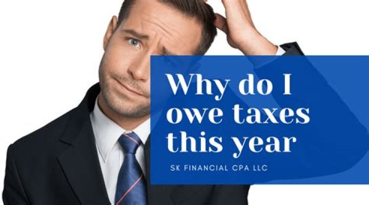 Why do I owe every year in taxes?